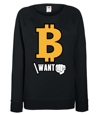 Każdy chce być bogaty - Bluza z nadrukiem - Bitcoin - Kryptowaluty - Damska