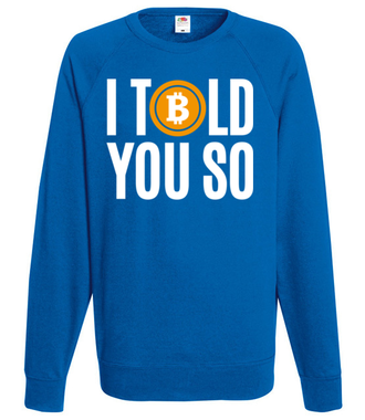 Tak, mówiłeś! - Bluza z nadrukiem - Kryptowaluty - bitcoin - Męska