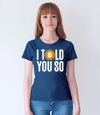 Tak, mówiłeś! - Koszulka z nadrukiem - Bitcoin - Kryptowaluty - Damska