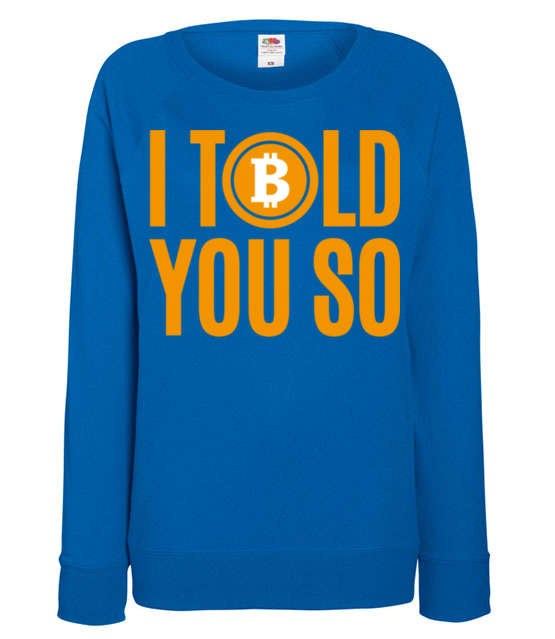 Kazdy przyzna ci racje bluza z nadrukiem bitcoin kryptowaluty kobieta jipi pl 1875 117
