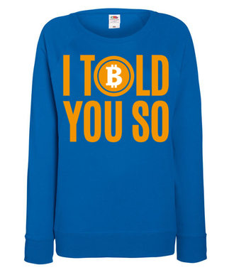 Każdy przyzna ci rację - Bluza z nadrukiem - Bitcoin - Kryptowaluty - Damska