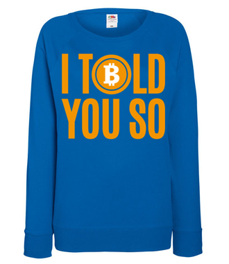 Każdy przyzna ci rację - Bluza z nadrukiem - Kryptowaluty - bitcoin - Damska