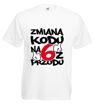 Zmiana kodu na 6 z przodu - Koszulka z nadrukiem - Urodziny - Męska