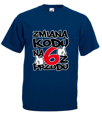 Zmiana kodu na 6 z przodu - Koszulka z nadrukiem - Urodziny - Męska