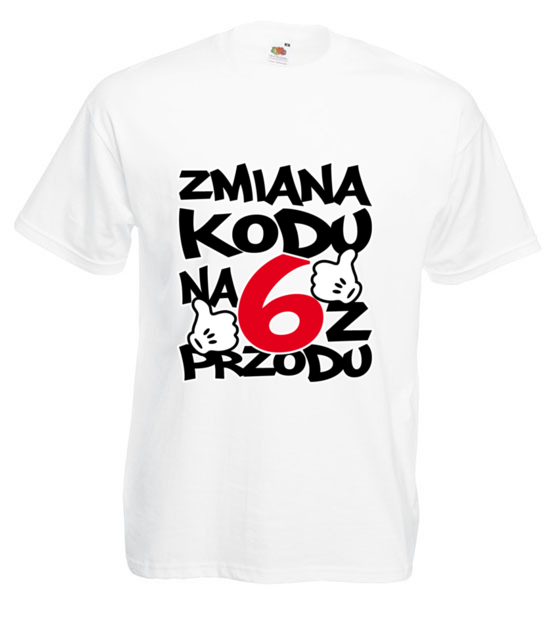 Zmiana kodu na 6 z przodu koszulka z nadrukiem urodziny mezczyzna jipi pl 1995 2