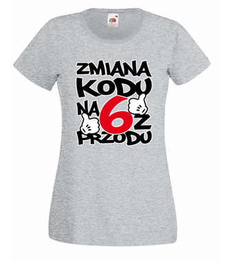 Zmiana kodu na 6 z przodu - Koszulka z nadrukiem - Urodziny - Damska