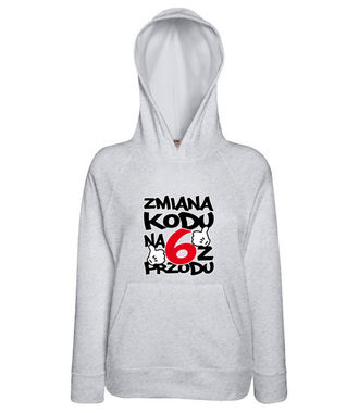 Zmiana kodu na 6 z przodu - Bluza z nadrukiem - Urodziny - Damska z kapturem