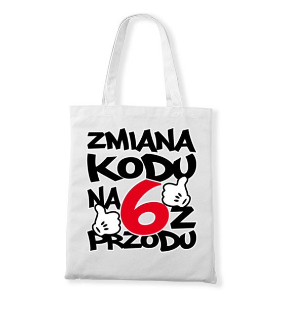 Zmiana kodu na 6 z przodu torba z nadrukiem urodziny gadzety jipi pl 1995 161