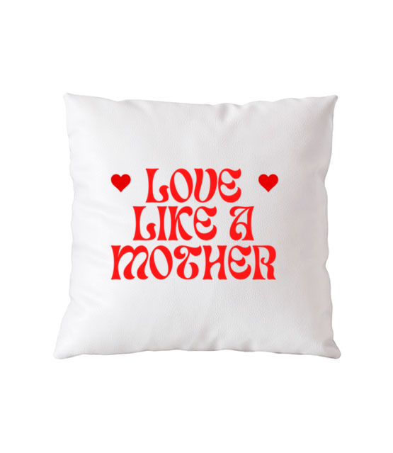 Love like a mother poduszka z nadrukiem dla mamy gadzety jipi pl 2017 164