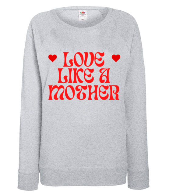 Love like a mother bluza z nadrukiem dla mamy kobieta jipi pl 2017 118