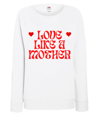 Love like a Mother - Bluza z nadrukiem - Dla mamy - Damska