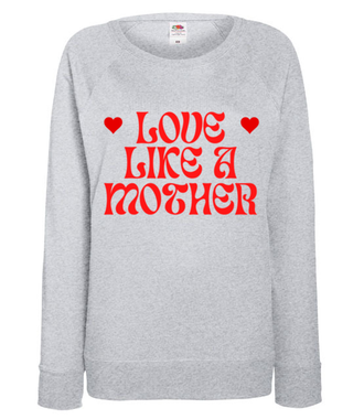 Love like a Mother - Bluza z nadrukiem - Dla mamy - Damska