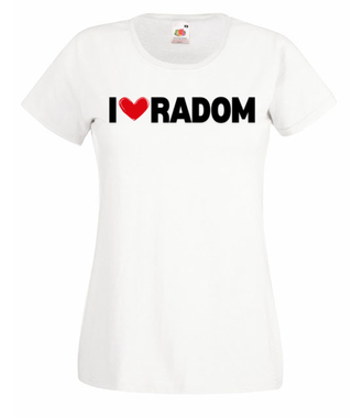 I Love Radom - Koszulka z nadrukiem - NOWOŚCI - Damska