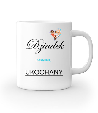 MÓJ DZIADEK UKOCHANY - Kubek z nadrukiem - Dla Dziadka - Gadżety