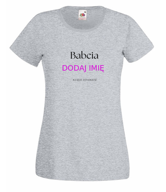 BABCIA RZĄDZI - Koszulka z nadrukiem - Dla Babci - Damska
