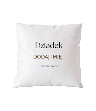 DZIADEK RZĄDZI - Poduszka z nadrukiem - Dla Dziadka - Gadżety