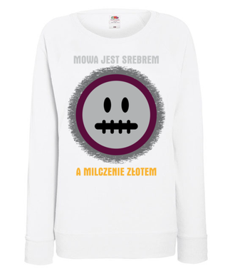 Mowa srebrem, milczenie złotem - Bluza z nadrukiem - Śmieszne - Damska