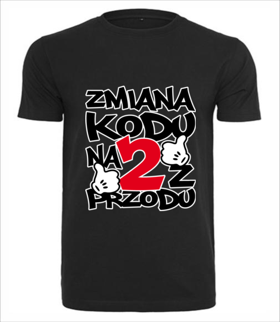Zmiana kodu na 2 z przodu koszulka z nadrukiem urodziny mezczyzna jipi pl 76 1