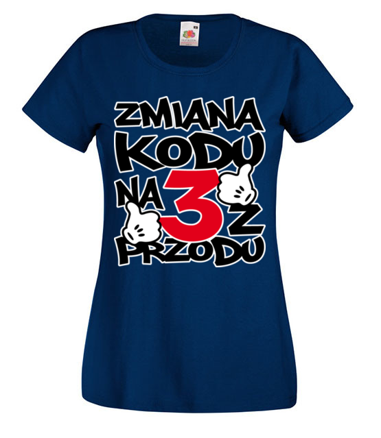 Zmiana kodu na 3 z przodu koszulka z nadrukiem urodziny kobieta jipi pl 77 62