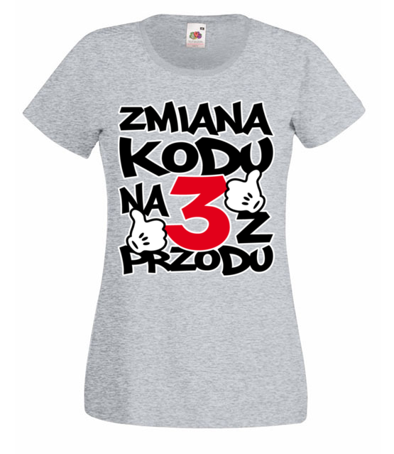 Zmiana kodu na 3 z przodu koszulka z nadrukiem urodziny kobieta jipi pl 77 63
