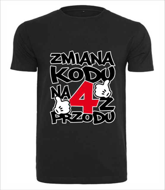 Zmiana kodu na 4 z przodu koszulka z nadrukiem urodziny mezczyzna jipi pl 78 1