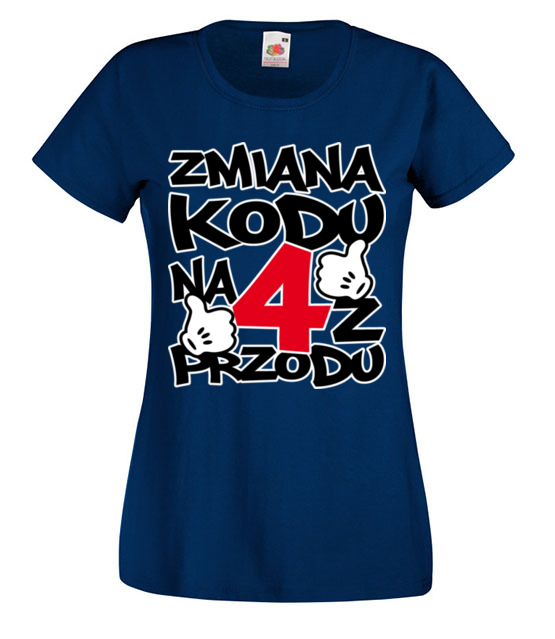 Zmiana kodu na 4 z przodu koszulka z nadrukiem urodziny kobieta jipi pl 78 62