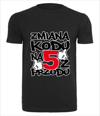 Zmiana kodu na 5 z przodu  - Koszulka z nadrukiem - Urodziny - Męska