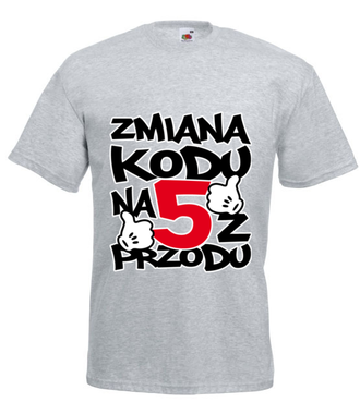 Zmiana kodu na 5 z przodu  - Koszulka z nadrukiem - Urodziny - Męska