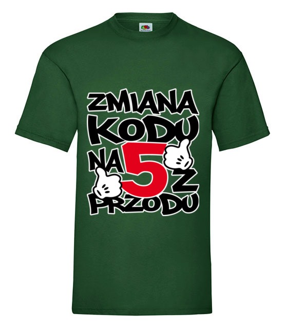 Zmiana kodu na 5 z przodu koszulka z nadrukiem urodziny mezczyzna jipi pl 79 188