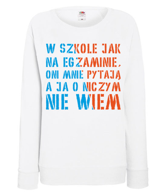 Nie pytaj, ja nie wiem - Bluza z nadrukiem - Szkoła - Damska