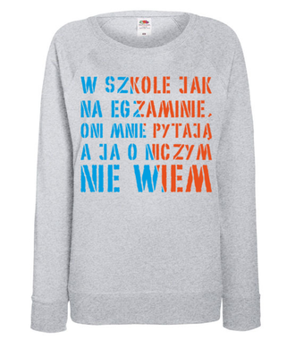 Nie pytaj, ja nie wiem - Bluza z nadrukiem - Szkoła - Damska