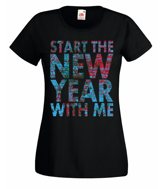 Rozpocznij nowy rok ze mna koszulka z nadrukiem swiateczne kobieta jipi pl 469 59