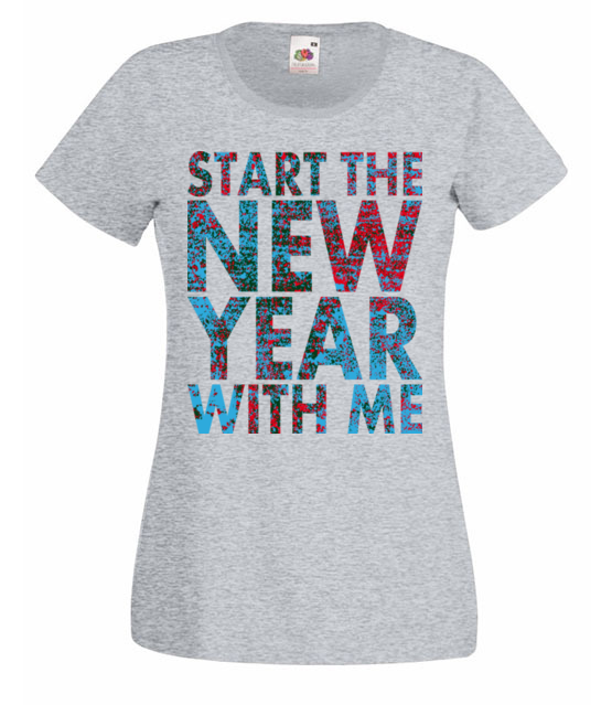 Rozpocznij nowy rok ze mna koszulka z nadrukiem swiateczne kobieta jipi pl 469 63