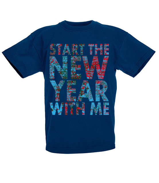Rozpocznij nowy rok ze mna koszulka z nadrukiem swiateczne dziecko jipi pl 469 86