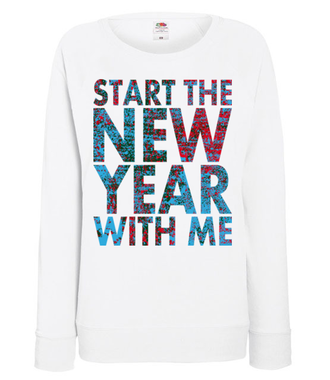 Rozpocznij nowy rok że mną - Bluza z nadrukiem - Świąteczne - Damska