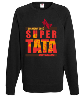 Tata - mój odlotowy gość - Bluza z nadrukiem - Dla Taty - Męska