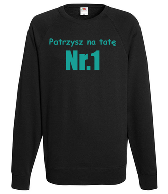 Patrzysz na tatę numer 1 - Bluza z nadrukiem - Dla Taty - Męska