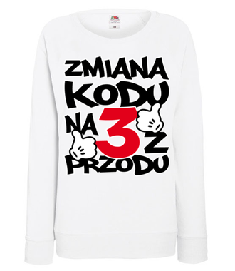 Zmiana kodu na 3 z przodu  - Bluza z nadrukiem - Urodziny - Damska