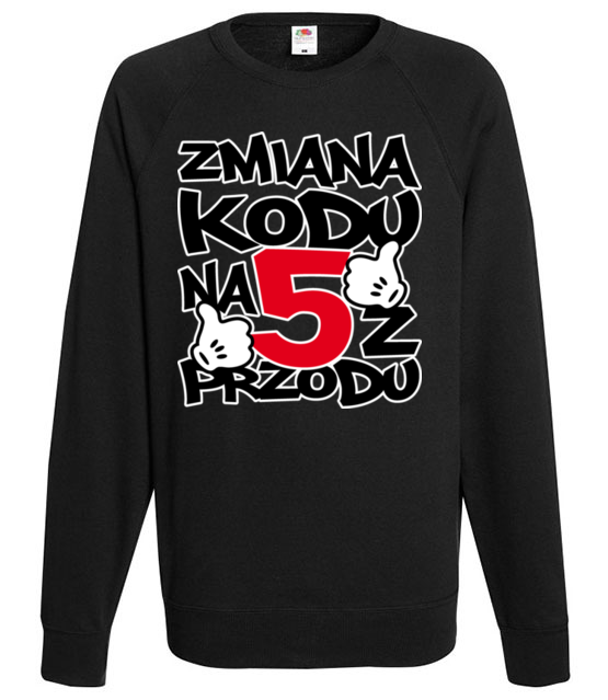 Zmiana kodu na 5 z przodu bluza z nadrukiem urodziny mezczyzna jipi pl 79 107