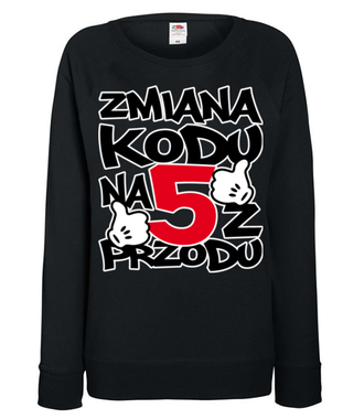 Zmiana kodu na 5 z przodu  - Bluza z nadrukiem - Urodziny - Damska