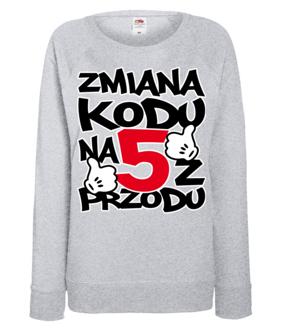 Zmiana kodu na 5 z przodu bluza z nadrukiem urodziny kobieta jipi pl 79 118
