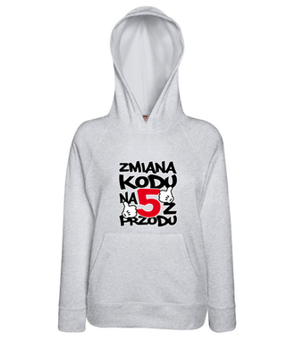 Zmiana kodu na 5 z przodu  - Bluza z nadrukiem - Urodziny - Damska z kapturem