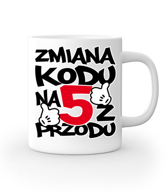 Zmiana kodu na 5 z przodu kubek z nadrukiem urodziny gadzety jipi pl 79 159