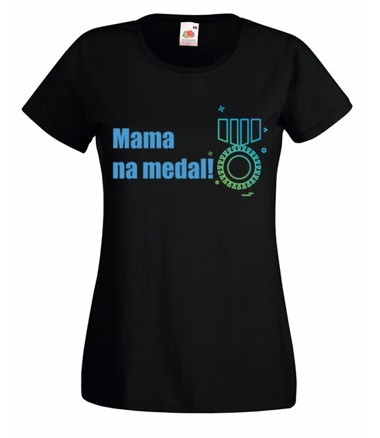 Mam mame na medal koszulka z nadrukiem dla mamy kobieta jipi pl 513 59