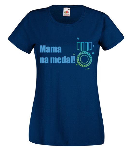 Mam mame na medal koszulka z nadrukiem dla mamy kobieta jipi pl 513 62