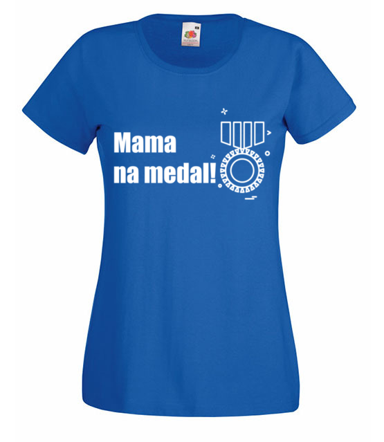 Mam mame na medal koszulka z nadrukiem dla mamy kobieta jipi pl 514 61