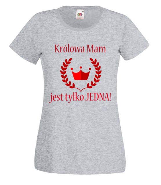 Krolowa moze byc tylko jedna koszulka z nadrukiem dla mamy kobieta jipi pl 515 63