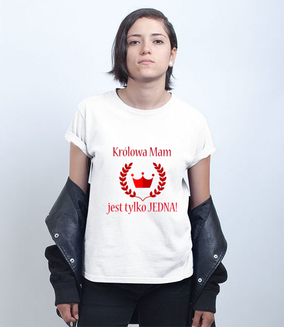 Krolowa moze byc tylko jedna koszulka z nadrukiem dla mamy kobieta jipi pl 515 71