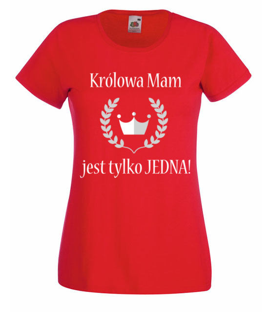 Krolowa moze byc tylko jedna koszulka z nadrukiem dla mamy kobieta jipi pl 516 60
