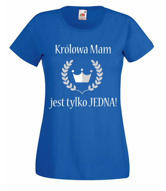 Krolowa moze byc tylko jedna koszulka z nadrukiem dla mamy kobieta jipi pl 516 61